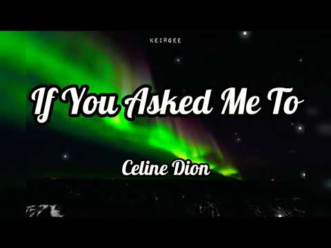 If You Asked Me To | By Celine Dion | Lyrics Video - KeiRGee