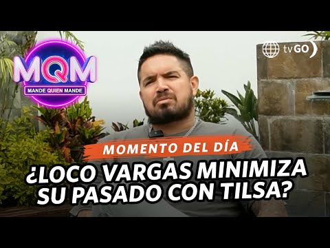 Mande Quien Mande: ¿Loco Vargas olvida su pasado con Tilsa Lozano? (HOY)