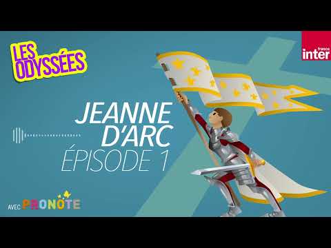 Jeanne d'Arc, épisode 1 : la jeune fille qui entendait des voix - Les Odyssées