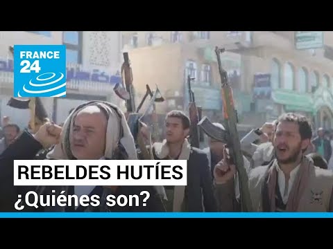 ¿Quiénes son los rebeldes hutíes que controlan gran parte de Yemen? • FRANCE 24 Español