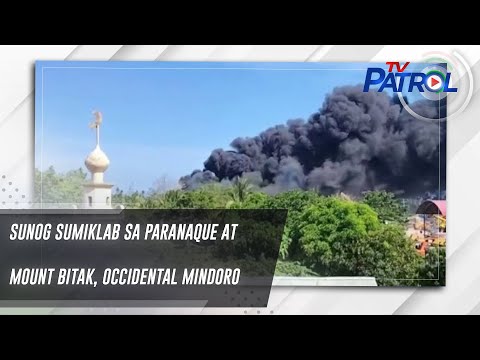 Sunog sumiklab sa Paranaque at Mount Bitak, Occidental Mindoro | TV Patrol