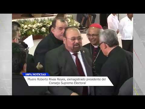 Muere Roberto Rivas Reyes, exmagistrado presidente del Consejo Supremo Electoral