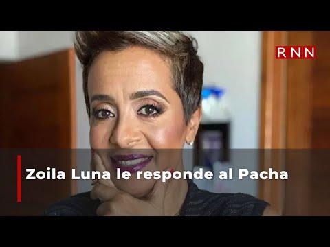 Zoila Luna responde al Pacha por críticas