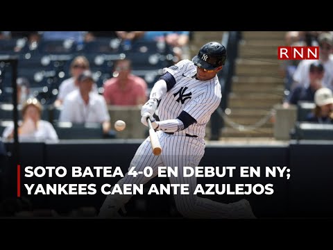 Soto Batea de 4-0 en su debut en Nueva York; Yankees caen ante Azulejos