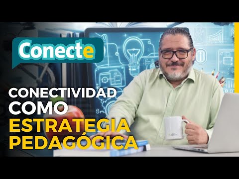 La conectividad como estrategia pedagógica en #Conecte con Sandro Marcone