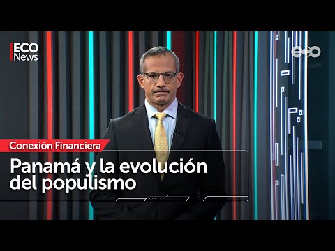 Panamá y la evolución del populismo | #Eco News