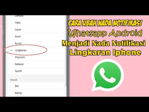 CARA MENGUBAH NADA NOTIFIKASI WA ANDROID MENJADI NADA NOTIFIKASI LINGKARAN IPHONE