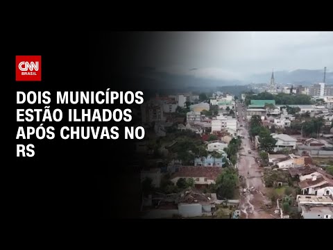 Dois municípios estão ilhados após chuvas no RS | LIVE CNN