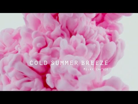 Cold Summer Breeze - Milky Chance (paroles)