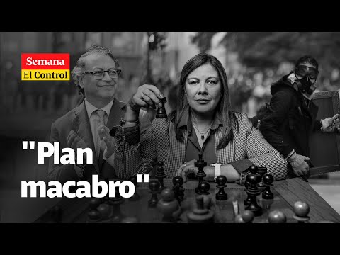 El Control al presidente GUSTAVO PETRO y a un plan macabro | REVISTA SEMANA