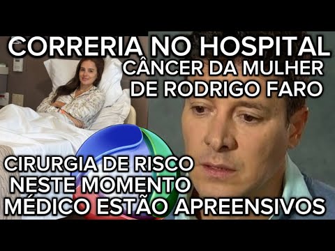 CORRERIA NO HOSPITAL RODRIGO FARO ACABOU DE CONFIRMAR INFELIZMENTE CIRURGIA DA ESPOSA NESTE MOMENTO