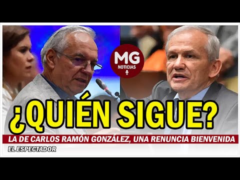 ¿QUIÉN SIGUE?  LA DE CARLOS RAMÓN GONZÁLEZ, UNA RENUNCIA BIENVENIDA