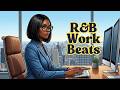 R&B Work Beats  Smooth LoFi Music for Focus & Productivity