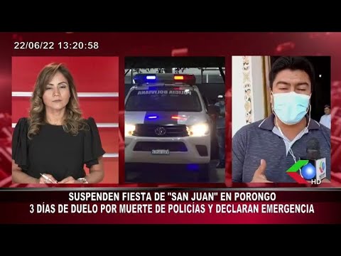 SUSPENDEN FIESTA DE SAN JUAN  EN PORONGO 3 DÍAS DE DUELO POR MUERTE DE POLICÍAS Y DECLARAN