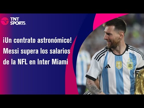 ¡Un contrato astronómico! Messi supera los salarios de la NFL en Inter Miami