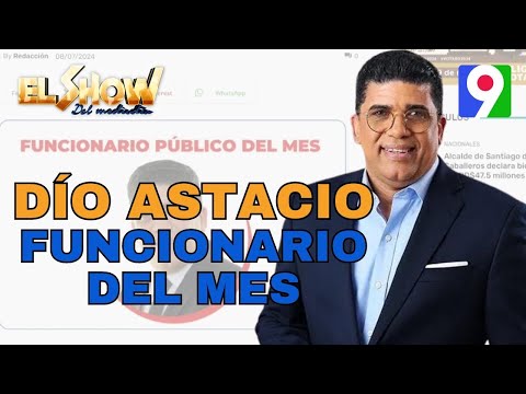 Rafael Ventura: “Dío Astacio reconocido como funcionario del mes” | El Show del Mediodía