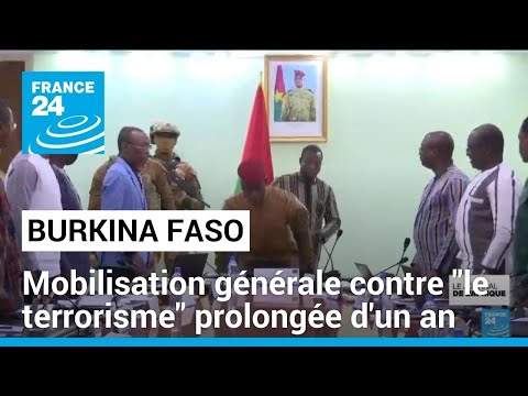 Burkina Faso : la loi sur la mobilisation générale contre le terrorisme prolongée d'un an