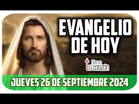 EVANGELIO DE HOY JUEVES 26 DE SEPTIEMBRE 2024 - Lucas 9, 7-9 ¿Quién es este de quien oigo...