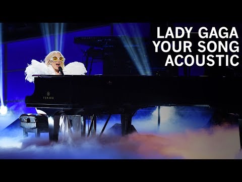 Lady Gaga - Your Song (Acoustic)