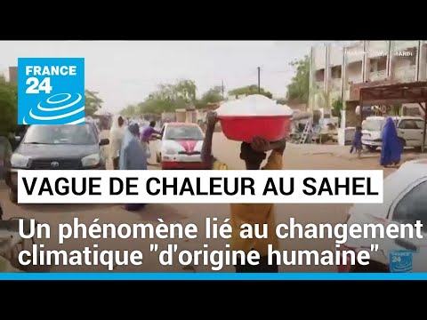 Le changement climatique d'origine humaine derrière la vague de chaleur meurtrière au Sahel