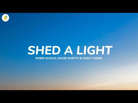 Robin Schulz, David Guetta & Cheat Codes - Shed a Light (Lyrics)