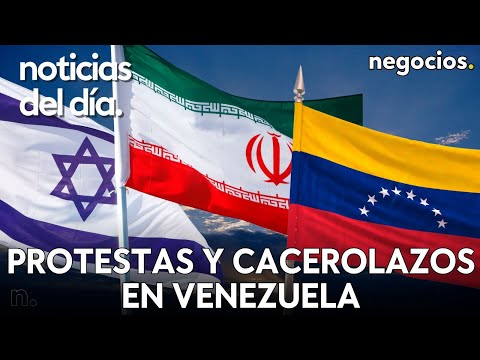 NOTICIAS DEL DÍA | Protestas y cacerolazos en Venezuela, tragedia en Rusia e Irán amenaza a Israel