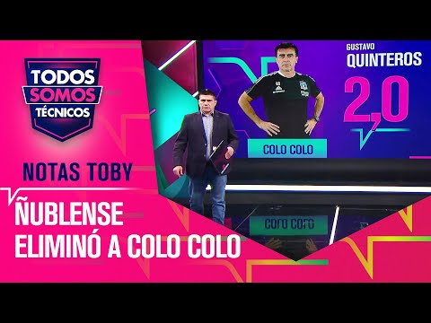 SE EQUIVOCA EN EL ONCE Las notas del Colo Colo vs. Ñublense - Todos Somos Técnicos