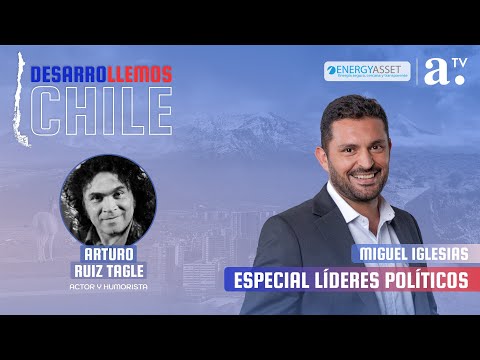 Desarrollemos Chile - Arturo Ruiz-Tagle, actor y humorista- Radio Agricultura