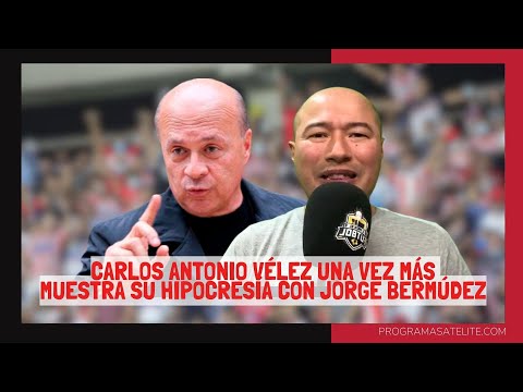 CARLOS ANTONIO VÉLEZ UNA VEZ MÁS MUESTRA SU HIPOCRESÍA CON  JORGE BERMÚDEZ