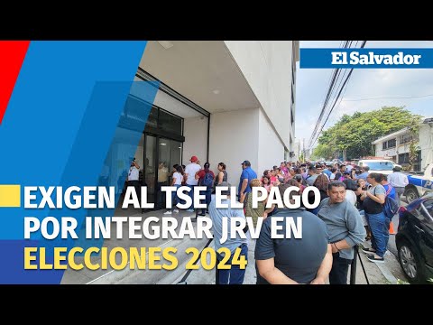 Salvadoreños exigen al TSE el pago por integrar Juntas Receptoras de Votos en elecciones 2024