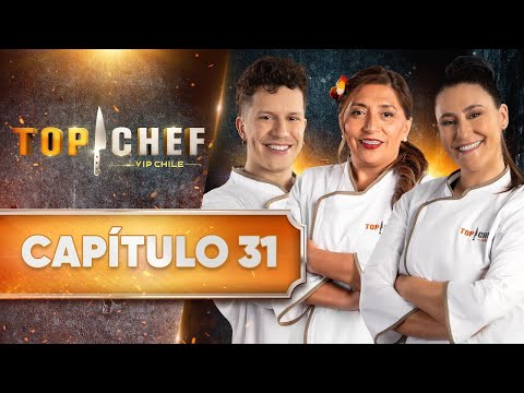 CAPÍTULO 31 ? TOP CHEF VIP CHILE