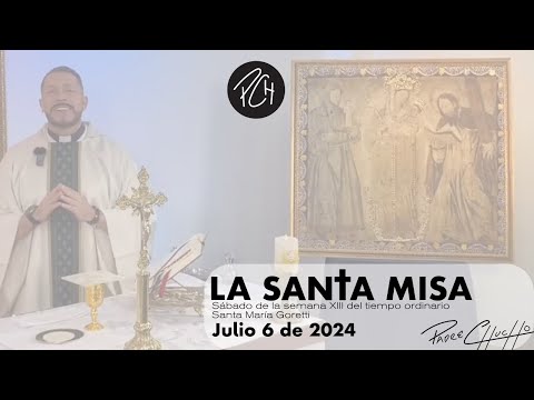 Padre Chucho - La Santa Misa (Sábado 6 de Julio)