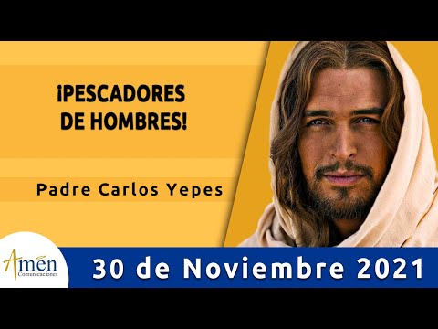 Evangelio De Hoy Martes 30 Noviembre 2021 l Padre Carlos Yepes l Biblia l Mateo 4,18-22