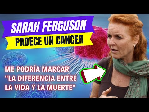TRISTE NOTICIA Sarah Ferguson PADECE CANCER y se PRONUNCIA sobre como lleva su ENFERMENDAD