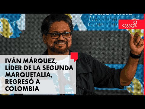 Iván Márquez, líder de la Segunda Marquetalia, regresó a Colombia  | Caracol Radio