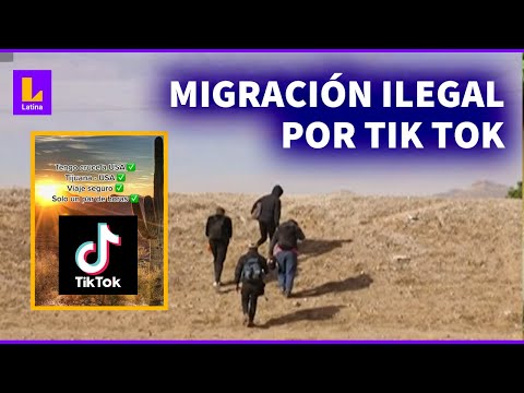 Migración ilegal en Tik Tok: la nueva modalidad de los Coyotes