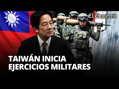 TAIWÁN se PREPARA ante posible INVASIÓN CHINA con nuevos EJERCICIOS MILITARES | El Comercio