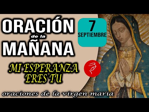 ORACIÓN DE LA MAÑANA DE HOY SÁBADO 7 DE SEPTIEMBRE 2024 - MI ESPERANZA ERES TU