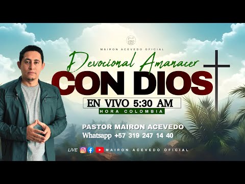 #020 - Devocional Amanecer Con Dios - Mairon Acevedo Oficial En Vivo - 17 De Abril - INTIMO