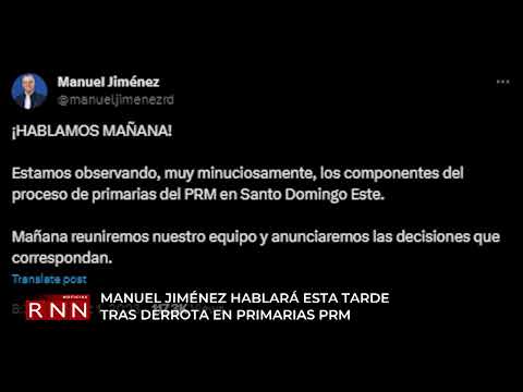 Manuel Jiménez hablará esta tarde tras derrota en primarias PRM