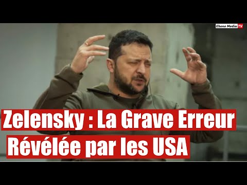 « Erreur fatale » : les États-Unis révèlent ce que Zelensky a fait