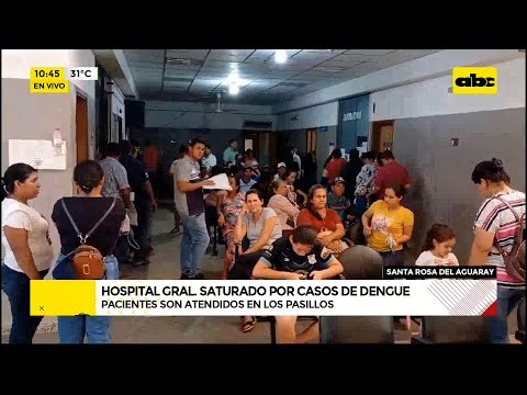 Hospital General de Santa Rosa del Aguaray saturado por casos de dengue