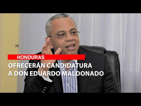 Ofrecerán candidatura a Don Eduardo Maldonado