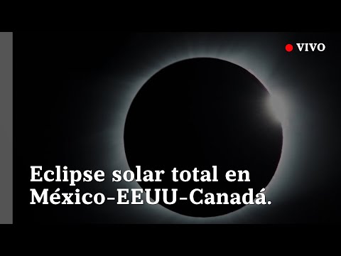 EN VIVO: Eclipse solar total en Estados Unidos, México y Canadá, seguí el recorrido