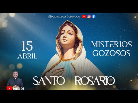 EN VIVO SANTO ROSARIO DE HOY| MISTERIOS GOZOSOS  - 15 DE ABRIL 2024