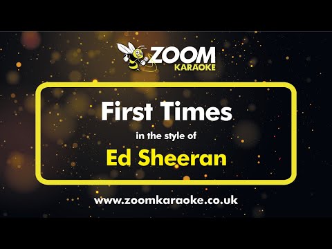 Ed Sheeran - First Times - Karaoke Version from Zoom Karaoke