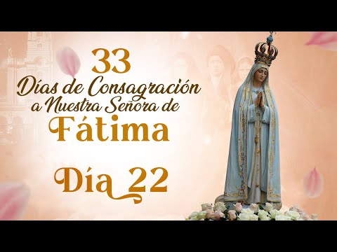 33 Días de Consagración a Nuestra Señora de Fátima I Día 22 I Hermana Diana