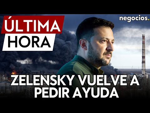 ÚLTIMA HORA | Zelensky pide ayuda a los aliados de Ucrania para detener los ataques rusos