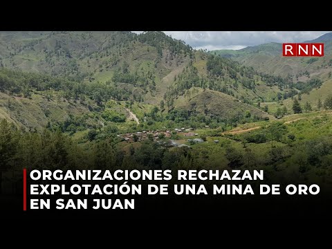 Organizaciones rechazan explotación de una mina de oro en San Juan