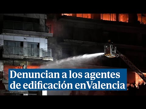 Los propietarios del edificio incendiado en Valencia denuncian a los agentes de edificación